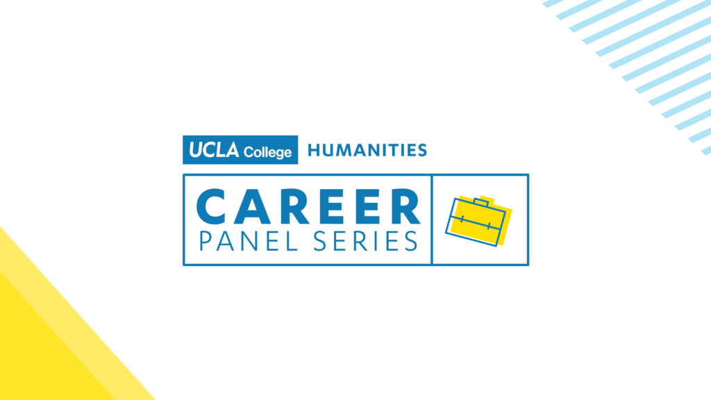Humanities Career Panel Series UCLA Humanities
