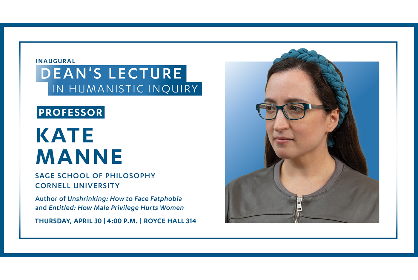 Promo graphic for Dean's Lecture in Humanistic Inquiry with Kate Manne